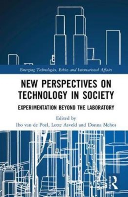 New Perspectives on Technology in Society : Experimentation Beyond the Laboratory, Hardback Book