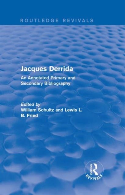 Jacques Derrida (Routledge Revivals) : An Annotated Primary and Secondary Bibliography, Hardback Book