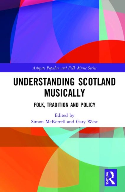 Understanding Scotland Musically : Folk, Tradition and Policy, Hardback Book