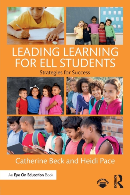 Leading Learning for ELL Students : Strategies for Success, Paperback / softback Book