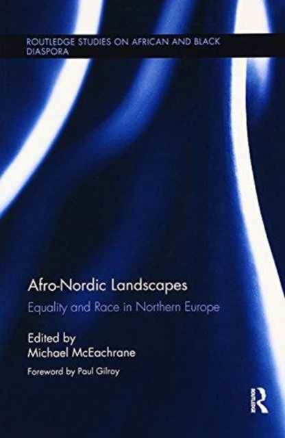 Afro-Nordic Landscapes : Equality and Race in Northern Europe, Paperback / softback Book