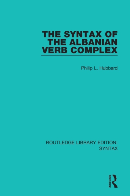 The Syntax of the Albanian Verb Complex, Paperback / softback Book