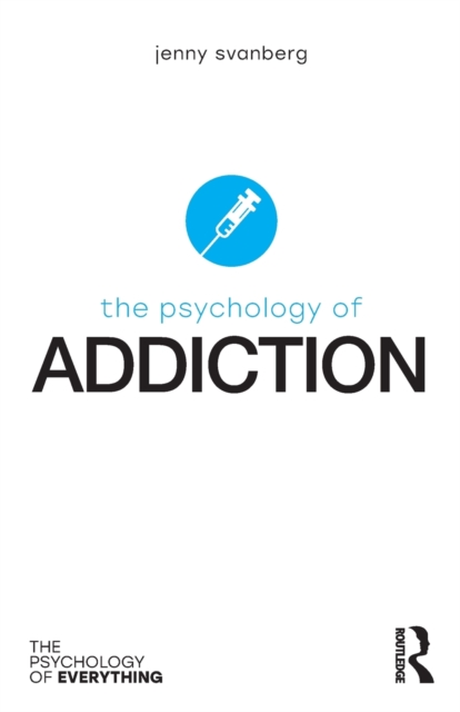 The Psychology of Addiction, Paperback / softback Book