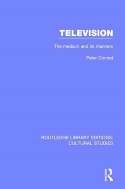 Television : The Medium and its Manners, Hardback Book