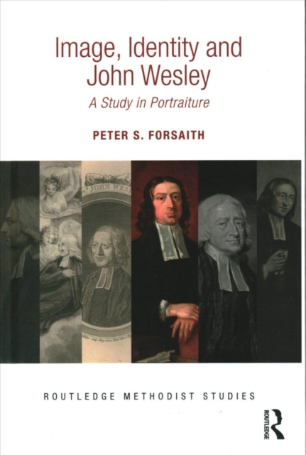 Image, Identity and John Wesley : A Study in Portraiture, Hardback Book