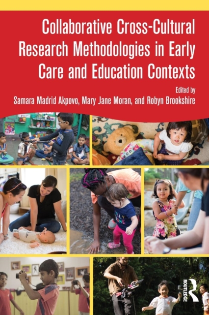 Collaborative Cross-Cultural Research Methodologies in Early Care and Education Contexts, Paperback / softback Book