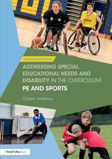 Addressing Special Educational Needs and Disability in the Curriculum: PE and Sports, Paperback / softback Book