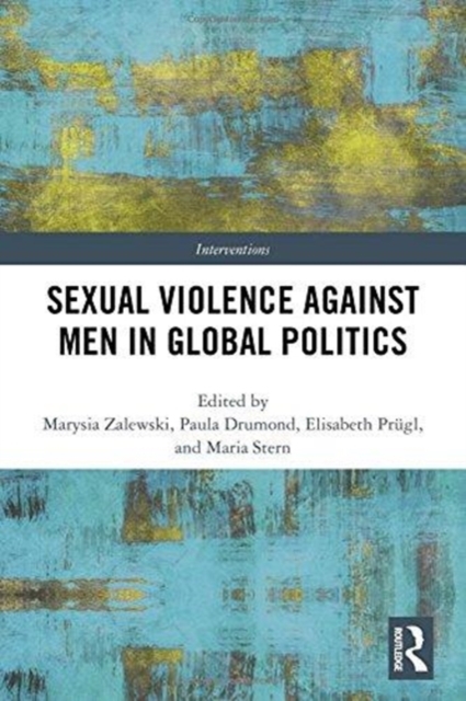 Sexual Violence Against Men in Global Politics, Hardback Book
