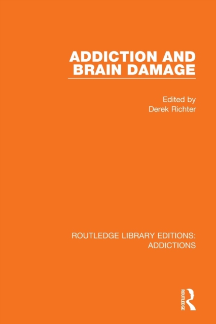 Addiction and Brain Damage, Paperback / softback Book