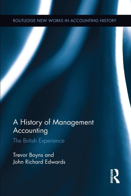 A History of Management Accounting : The British Experience, Paperback / softback Book