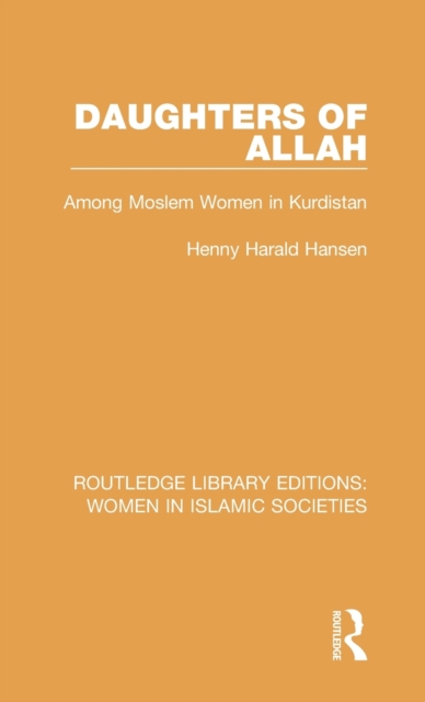 Daughters of Allah : Among Moslem Women in Kurdistan, Hardback Book