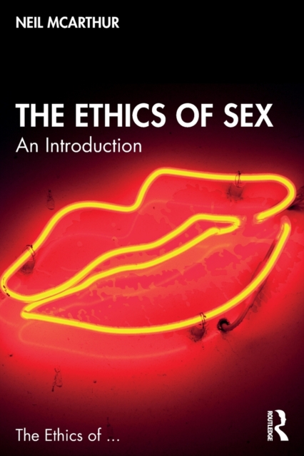 The Ethics of Sex : An Introduction, Paperback / softback Book
