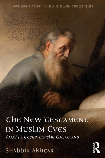 The New Testament in Muslim Eyes : Paul's Letter to the Galatians, Paperback / softback Book