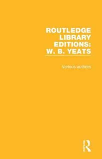 Routledge Library Editions: W. B. Yeats, Multiple-component retail product Book