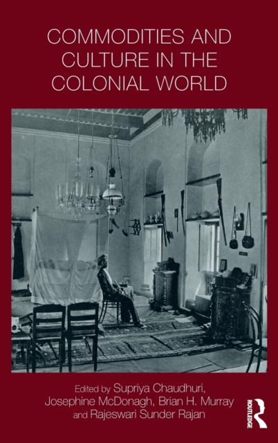 Commodities and Culture in the Colonial World, Hardback Book