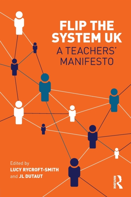 Flip The System UK: A Teachers' Manifesto, Paperback / softback Book
