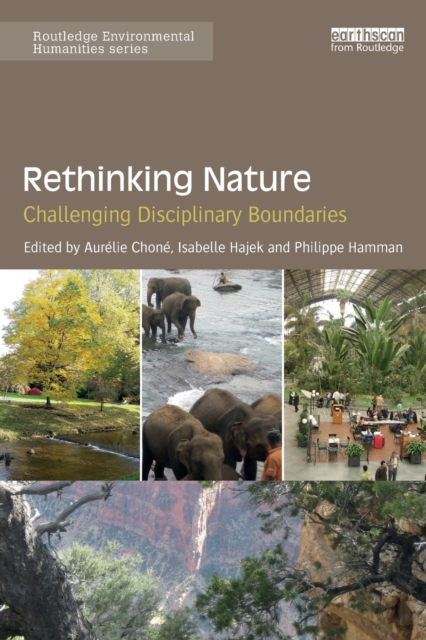 Rethinking Nature : Challenging Disciplinary Boundaries, Paperback / softback Book