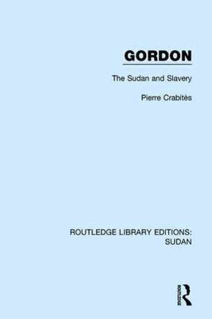 Gordon : The Sudan and Slavery, Hardback Book