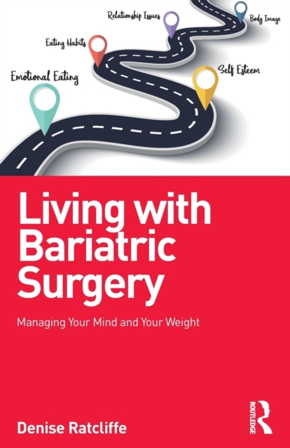 Living with Bariatric Surgery : Managing your mind and your weight, Paperback / softback Book