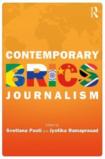 Contemporary BRICS Journalism : Non-Western Media in Transition, Paperback / softback Book