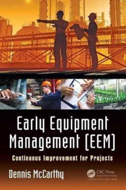Early Equipment Management (EEM) : Continuous Improvement for Projects, Hardback Book