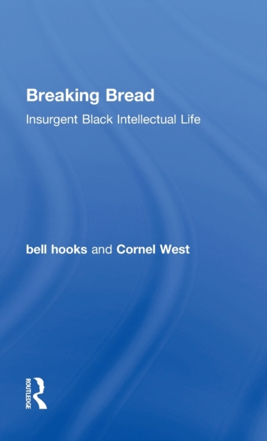 Breaking Bread : Insurgent Black Intellectual Life, Hardback Book