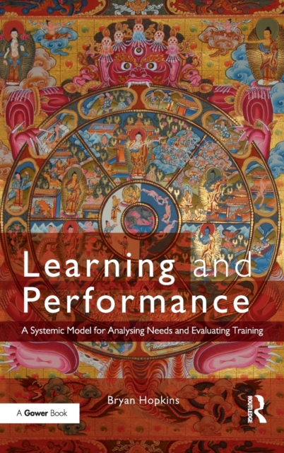 Learning and Performance : A Systemic Model for Analysing Needs and Evaluating Training, Hardback Book