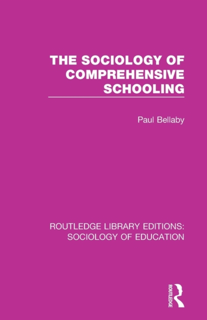 The Sociology of Comprehensive Schooling, Paperback / softback Book
