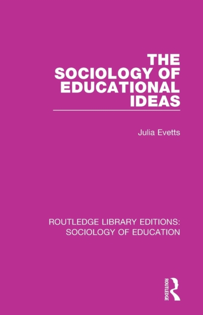 The Sociology of Educational Ideas, Paperback / softback Book