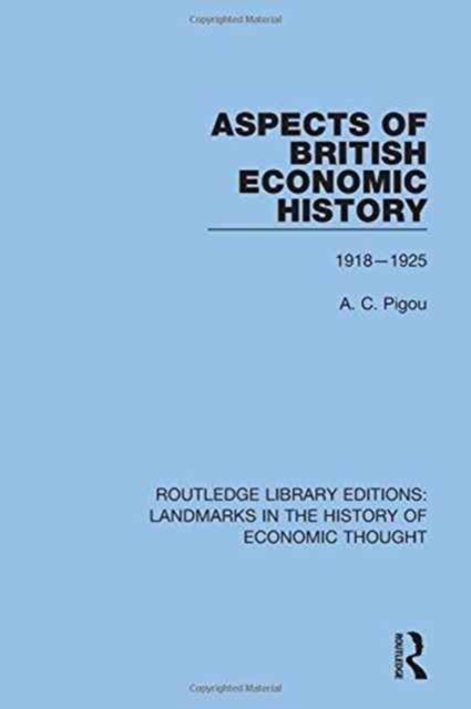 Aspects of British Economic History : 1918-1925, Hardback Book