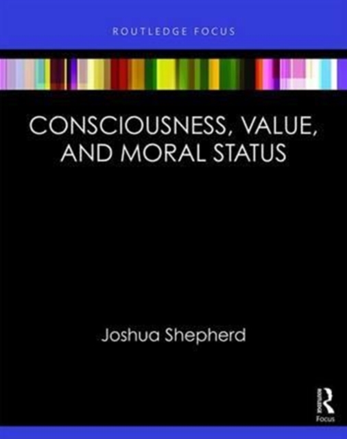 Consciousness and Moral Status, Hardback Book
