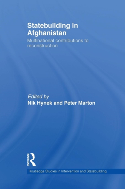 Statebuilding in Afghanistan : Multinational Contributions to Reconstruction, Paperback / softback Book