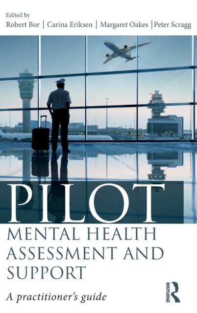 Pilot Mental Health Assessment and Support : A practitioner's guide, Hardback Book