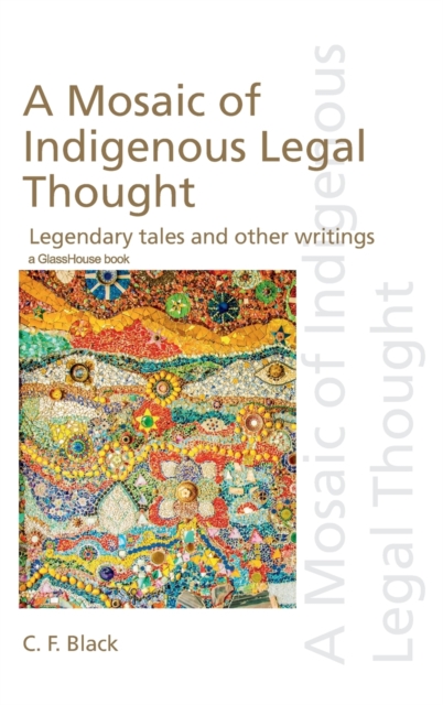 A Mosaic of Indigenous Legal Thought : Legendary Tales and Other Writings, Hardback Book