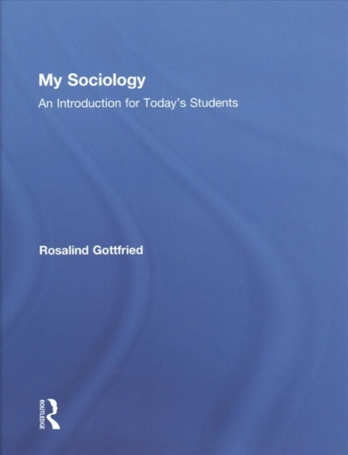 My Sociology : An Introduction for Today's Students, Hardback Book