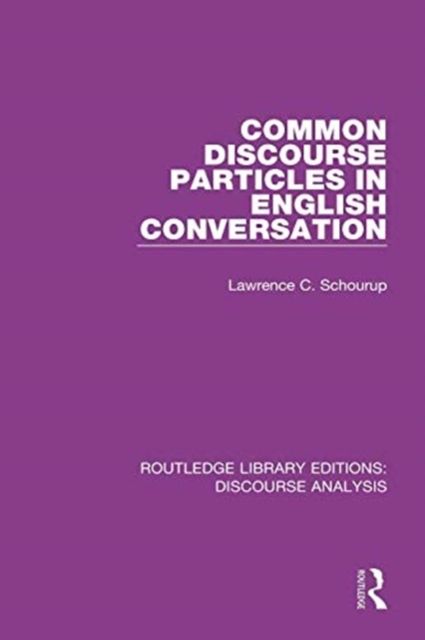 Common Discourse Particles in English Conversation, Paperback / softback Book