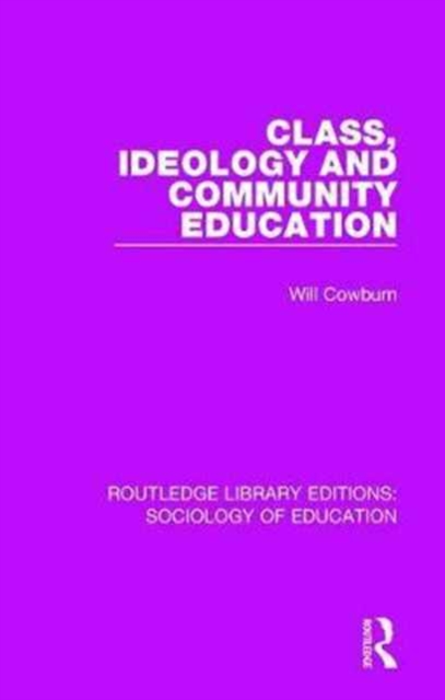 Class, Ideology and Community Education, Hardback Book