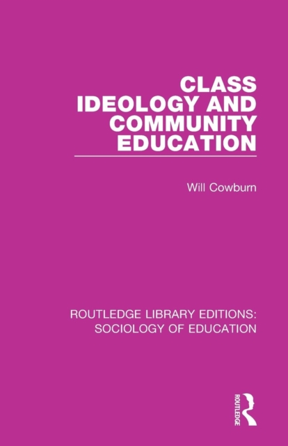 Class, Ideology and Community Education, Paperback / softback Book