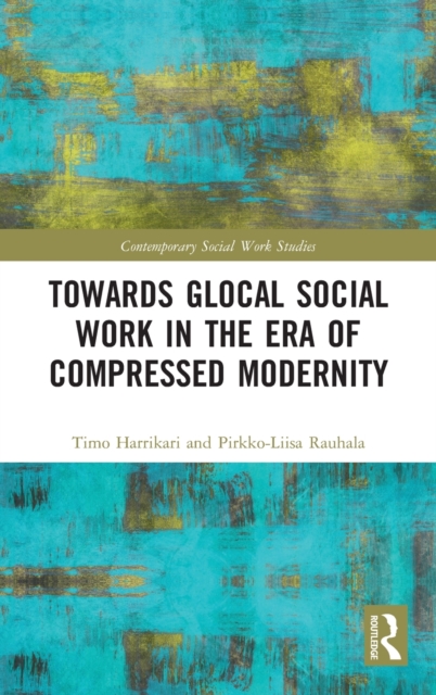 Towards Glocal Social Work in the Era of Compressed Modernity, Hardback Book