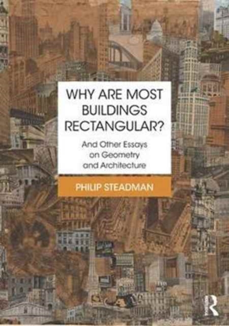 Why are Most Buildings Rectangular? : And Other Essays on Geometry and Architecture, Paperback / softback Book