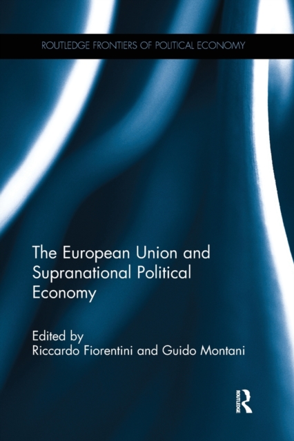 The European Union and Supranational Political Economy, Paperback / softback Book