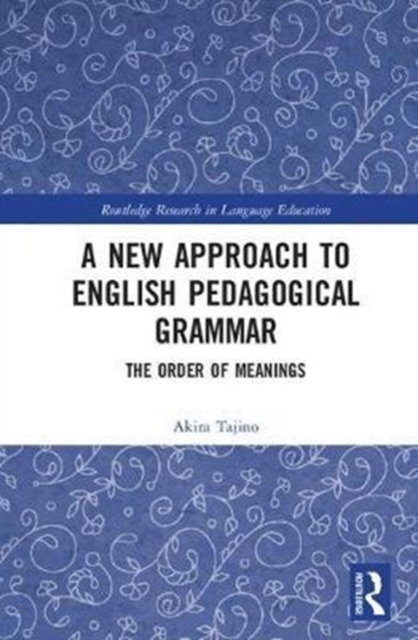 A New Approach to English Pedagogical Grammar : The Order of Meanings, Hardback Book