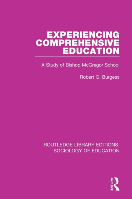 Experiencing Comprehensive Education : A Study of Bishop McGregor School, Paperback / softback Book