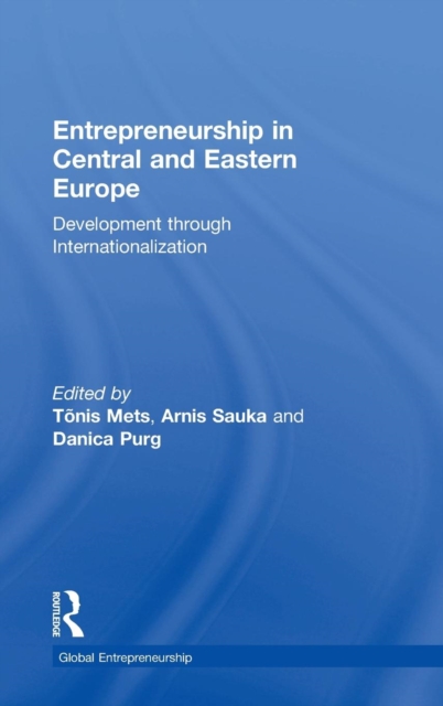 Entrepreneurship in Central and Eastern Europe : Development through Internationalization, Hardback Book