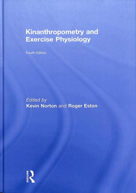 Kinanthropometry and Exercise Physiology, Hardback Book