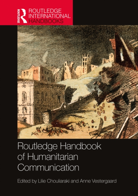 Routledge Handbook of Humanitarian Communication, Hardback Book