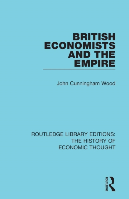 British Economists and the Empire, Paperback / softback Book