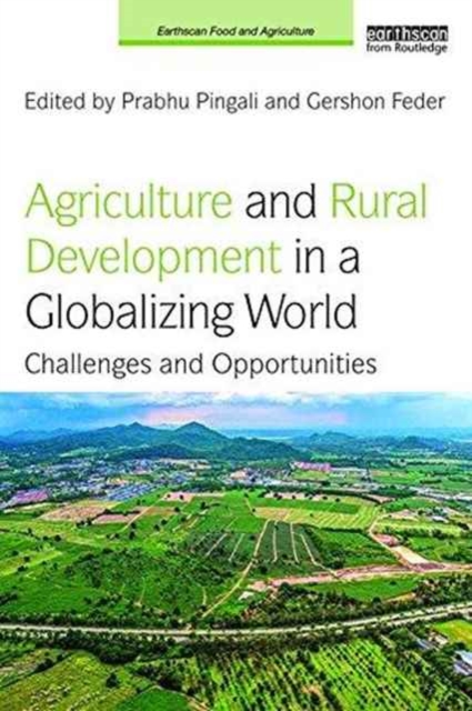 Agriculture and Rural Development in a Globalizing World : Challenges and Opportunities, Paperback / softback Book