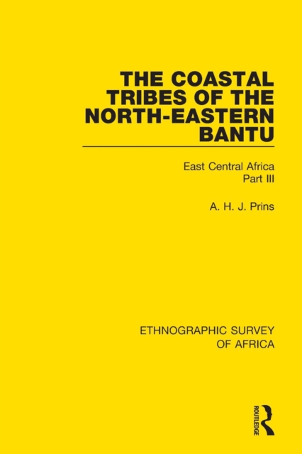 The Coastal Tribes  of the North-Eastern Bantu (Pokomo, Nyika, Teita) : East Central Africa Part III, Paperback / softback Book