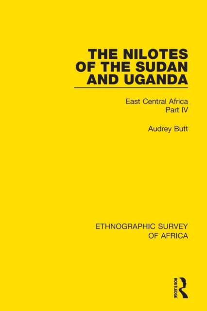 The Nilotes of the Sudan and Uganda : East Central Africa Part IV, Paperback / softback Book